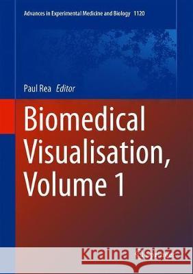 Biomedical Visualisation: Volume 1 Rea, Paul M. 9783030060695 Springer - książka