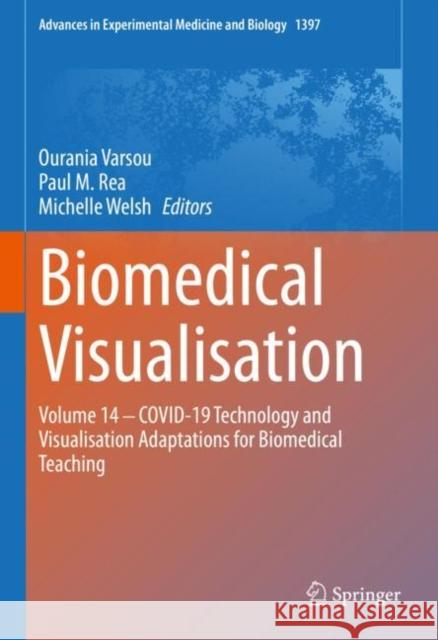 Biomedical Visualisation: Volume 14 ‒ Covid-19 Technology and Visualisation Adaptations for Biomedical Teaching Varsou, Ourania 9783031171345 Springer - książka