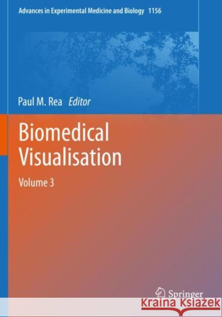 Biomedical Visualisation: Volume 3 Paul M. Rea 9783030193874 Springer - książka