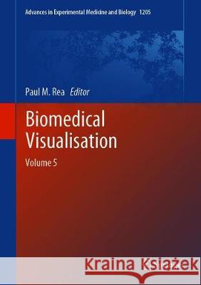 Biomedical Visualisation: Volume 5 Rea, Paul M. 9783030319038 Springer - książka