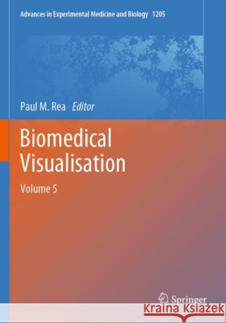 Biomedical Visualisation: Volume 5 Paul M. Rea 9783030319069 Springer - książka