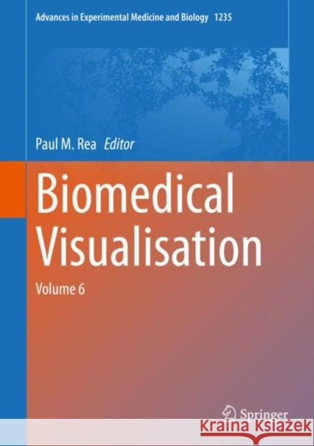 Biomedical Visualisation: Volume 6 Rea, Paul M. 9783030376383 Springer - książka