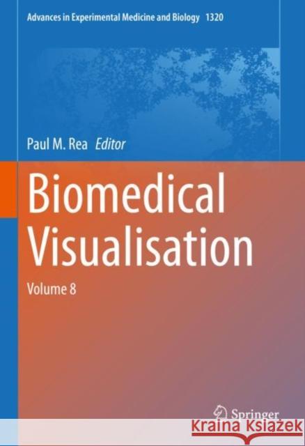 Biomedical Visualisation: Volume 8 Paul M. Rea 9783030474829 Springer - książka