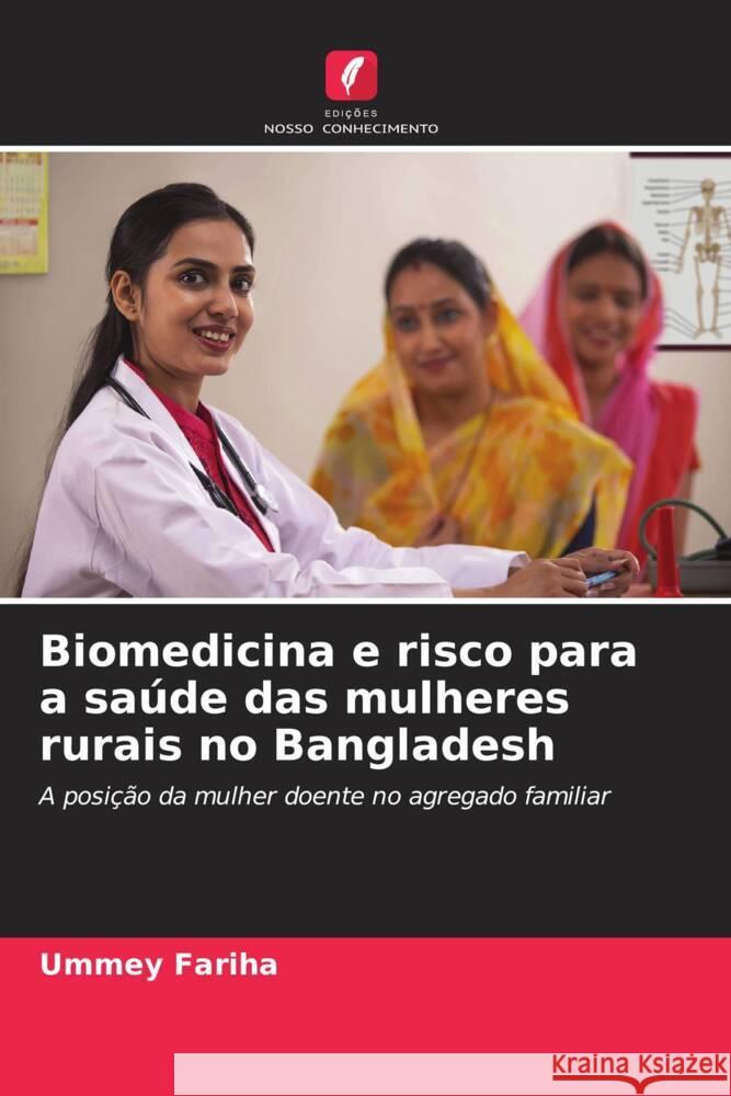 Biomedicina e risco para a sa?de das mulheres rurais no Bangladesh Ummey Fariha 9786206595007 Edicoes Nosso Conhecimento - książka