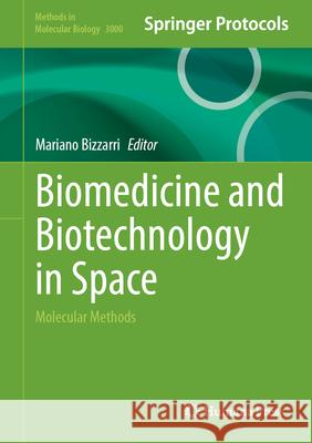 Biomedicine and Biotechnology in Space: Molecular Methods Mariano Bizzarri 9781071651735 Humana - książka