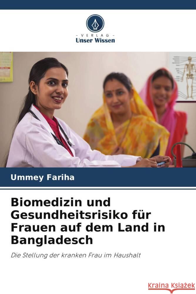 Biomedizin und Gesundheitsrisiko f?r Frauen auf dem Land in Bangladesch Ummey Fariha 9786206594949 Verlag Unser Wissen - książka