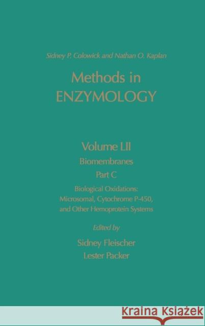 Biomembranes, Part C: Biological Oxidations: Microsomal, Cytochrome P-450, and Other Homoprotein Systems: Volume 52 Kaplan, Nathan P. 9780121819521 Academic Press - książka