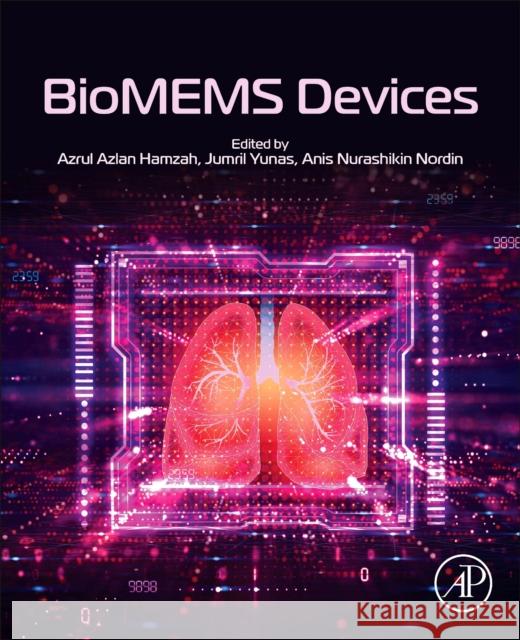 Biomems Devices Azrul Azlan Hamzah Jumril Yunas Anis Nurashikin Nordin 9780443240157 Academic Press - książka