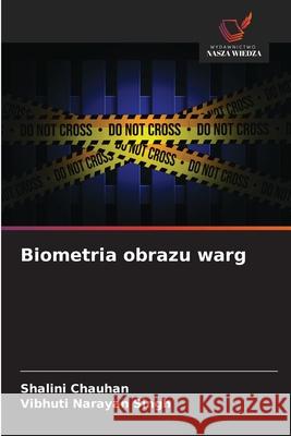 Biometria obrazu warg Chauhan, Shalini, Singh, Vibhuti Narayan 9786208486792 Wydawnictwo Nasza Wiedza - książka