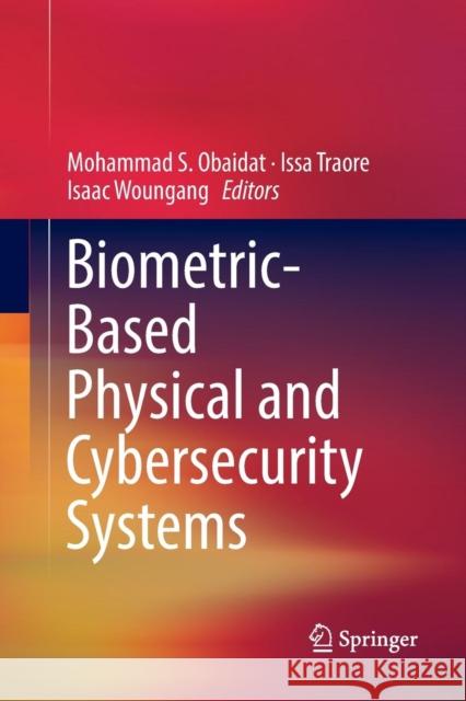 Biometric-Based Physical and Cybersecurity Systems Mohammad S. Obaidat Issa Traore Isaac Woungang 9783030075262 Springer - książka