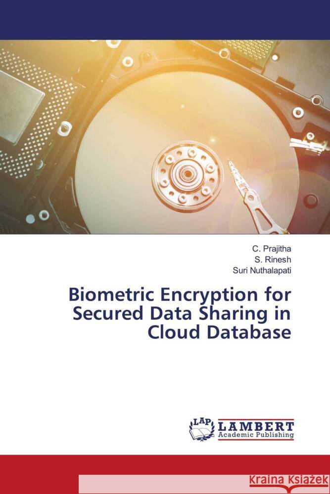 Biometric Encryption for Secured Data Sharing in Cloud Database C. Prajitha S. Rinesh Suri Nuthalapati 9786207997077 LAP Lambert Academic Publishing - książka