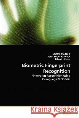 Biometric Fingerprint Recognition Sainath Maddala Josef Stro Mikael Nilsson 9783639318074 VDM Verlag - książka