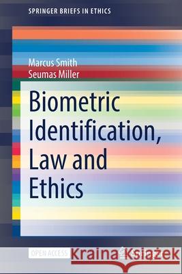 Biometric Identification, Law and Ethics Marcus Smith, Seumas Miller 9783030902551 Springer International Publishing - książka