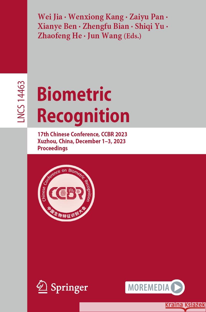 Biometric Recognition: 17th Chinese Conference, Ccbr 2023, Xuzhou, China, December 1-3, 2023, Proceedings Wei Jia Wenxiong Kang Zaiyu Pan 9789819985647 Springer - książka