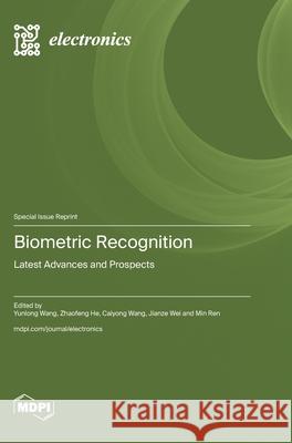Biometric Recognition: Latest Advances and Prospects Yunlong Wang Zhaofeng He Caiyong Wang 9783725859313 Mdpi AG - książka