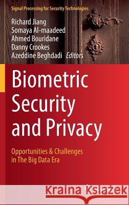 Biometric Security and Privacy : Opportunities & Challenges in The Big Data Era Richard Jiang Somaya Al-Madeed Ahmed Bouridane 9783319473000 Springer - książka