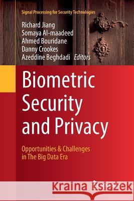 Biometric Security and Privacy: Opportunities & Challenges in the Big Data Era Jiang, Richard 9783319837031 Springer - książka