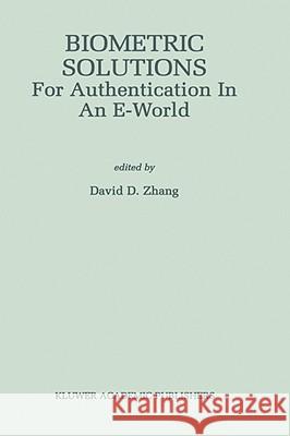 Biometric Solutions: For Authentication in an E-World Zhang, David D. 9781402071423 Kluwer Academic Publishers - książka