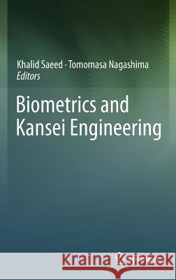 Biometrics and Kansei Engineering Khalid Saeed Tomomasa Nagashima 9781461456070 Springer - książka
