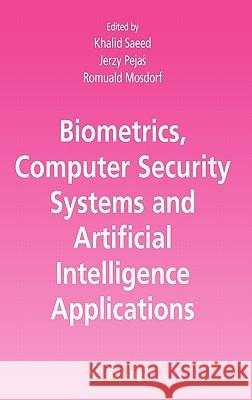 Biometrics, Computer Security Systems and Artificial Intelligence Applications Khalid Saeed Jerzy Pejas Romuald Mosdorf 9780387362328 Springer - książka