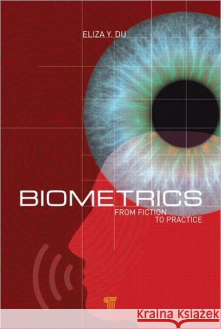 Biometrics: From Fiction to Practice Du, Yingzi (Eliza) 9789814310888 Pan Stanford Publishing - książka