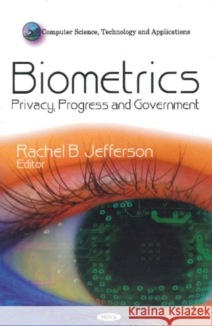 Biometrics: Privacy, Progress & Government Rachel B Jefferson 9781607410980 Nova Science Publishers Inc - książka
