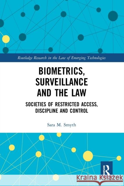 Biometrics, Surveillance and the Law: Societies of Restricted Access, Discipline and Control Sara Smyth 9781032241425 Routledge - książka