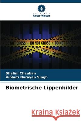 Biometrische Lippenbilder Chauhan, Shalini, Singh, Vibhuti Narayan 9786208476557 Verlag Unser Wissen - książka