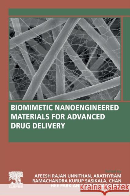 Biomimetic Nanoengineered Materials for Advanced Drug Delivery Afeesh Rajan Unnithan Arathyram Ramachandra Kuru Chan Hee Park 9780128149447 Elsevier - książka