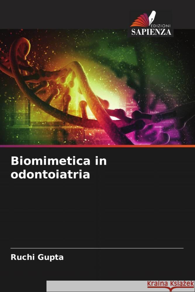 Biomimetica in odontoiatria Gupta, Ruchi 9786205578643 Edizioni Sapienza - książka