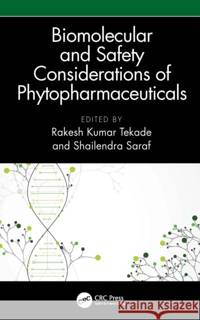 Biomolecular and Safety Considerations of Phytopharmaceuticals Rakesh Kumar Tekade Shailendra Saraf 9781032901824 CRC Press - książka