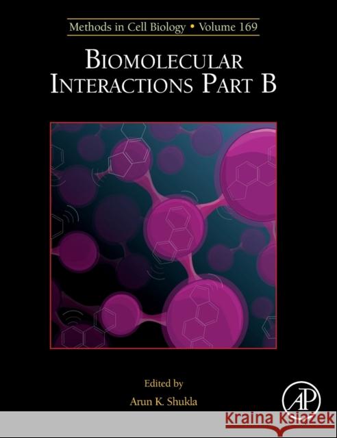 Biomolecular Interactions Part B: Volume 169 Shukla, Arun K. 9780128233535 Academic Press - książka