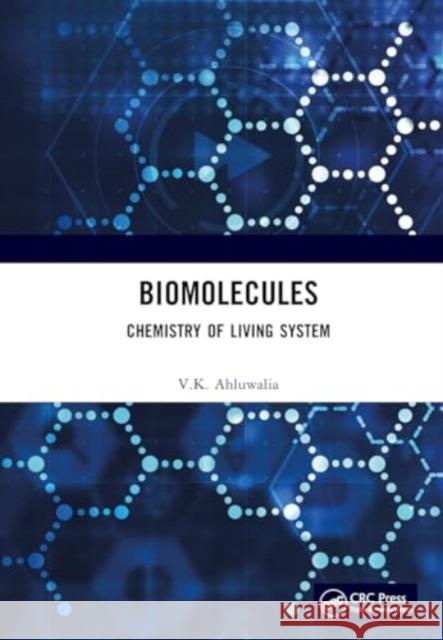 Biomolecules: Chemistry of Living System V. K. Ahluwalia 9781032789934 CRC Press - książka