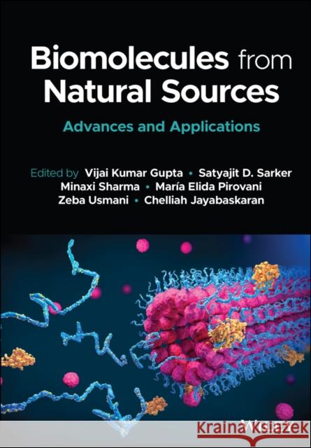 Biomolecules from Natural Sources: Advances and Applications Vijai Kumar Gupta Satyajit D. Sarker Minaxi Sharma 9781119769576 Wiley - książka