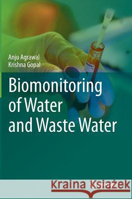 Biomonitoring of Water and Waste Water Anju Agrawal Krishna Gopal 9788132208631 Springer - książka