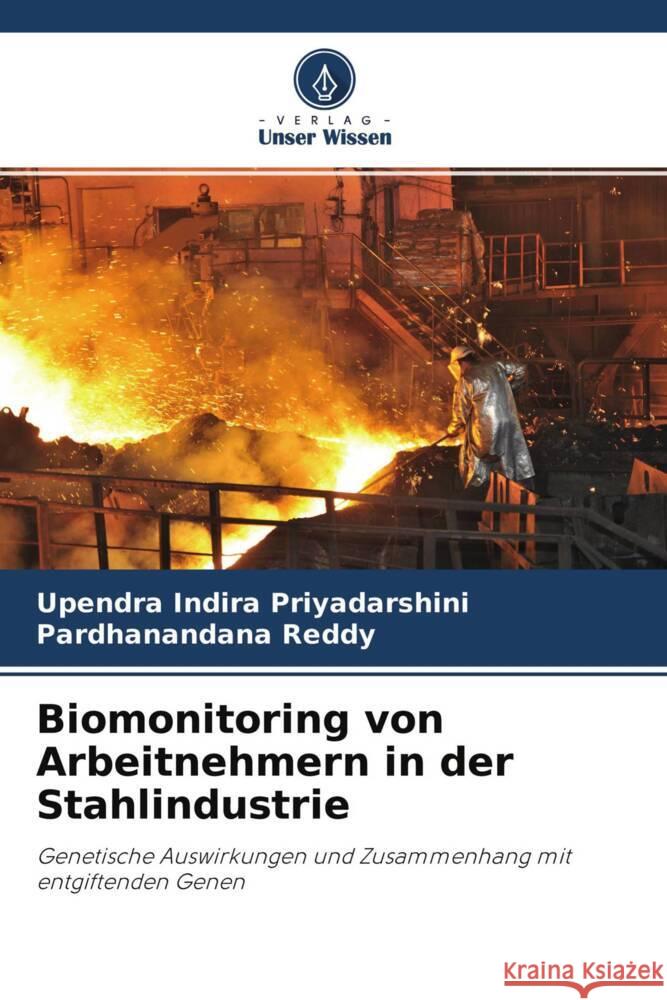 Biomonitoring von Arbeitnehmern in der Stahlindustrie Indira Priyadarshini, Upendra, Reddy, Pardhanandana 9786204577777 Verlag Unser Wissen - książka