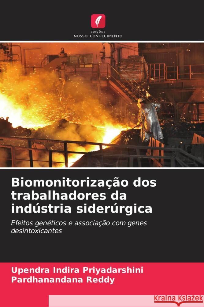 Biomonitorização dos trabalhadores da indústria siderúrgica Indira Priyadarshini, Upendra, Reddy, Pardhanandana 9786204577760 Edições Nosso Conhecimento - książka