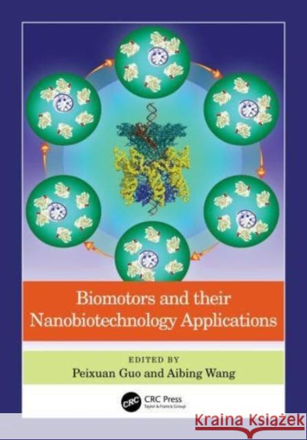 Biomotors and Their Nanobiotechnology Applications Guo, Peixuan 9780367196134 Taylor & Francis Ltd - książka