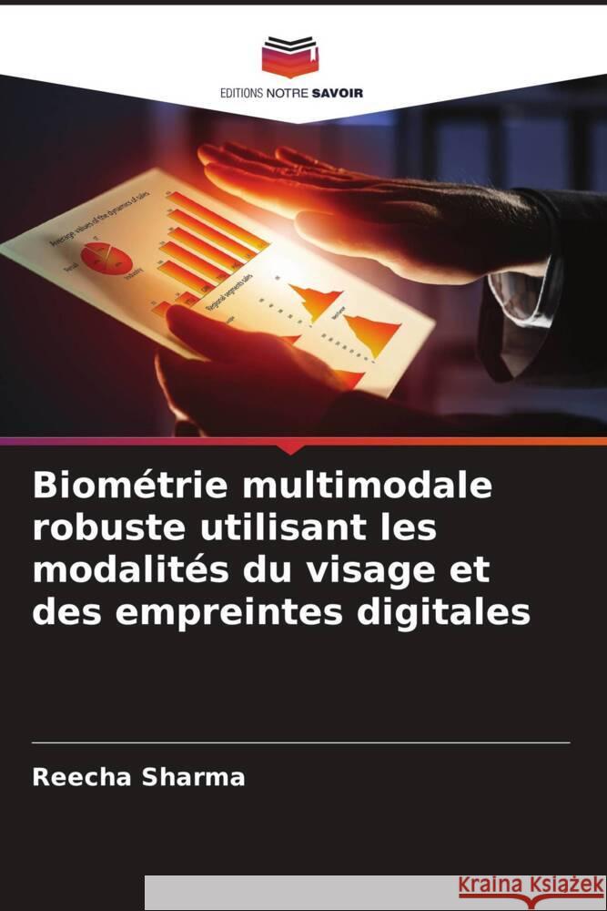 Biom?trie multimodale robuste utilisant les modalit?s du visage et des empreintes digitales Reecha Sharma Sukhchain Kaur 9786204657097 Editions Notre Savoir - książka