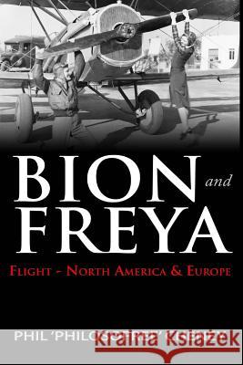 Bion & Freya - Flight - North America and Europe: The Second Novel of the Bion & Freya Trilogy Phil Philosofree Cheney 9781503200395 Createspace - książka