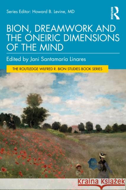 Bion, Dreamwork and the Oneiric Dimensions of the Mind Jani Santamar? 9781032764597 Routledge - książka