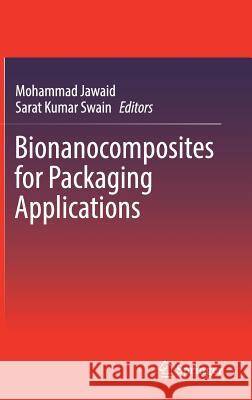 Bionanocomposites for Packaging Applications Mohammad Jawaid Sarat Kumar Swain 9783319673189 Springer - książka