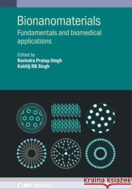 Bionanomaterials: Fundamentals and biomedical applications Singh, Ravindra 9780750337656 IOP Publishing Ltd - książka