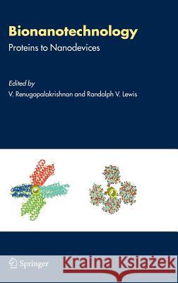 Bionanotechnology: Proteins to Nanodevices Renugopalakrishnan, V. 9781402042195 Springer - książka