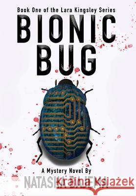 Bionic Bug: A Mystery Novel Natasha Bajema 9780999800157 Nuclear Spin Cycle Publishing - książka