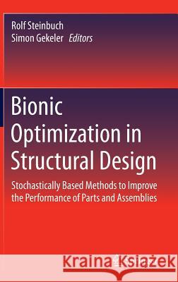 Bionic Optimization in Structural Design: Stochastically Based Methods to Improve the Performance of Parts and Assemblies Steinbuch, Rolf 9783662465950 Springer - książka