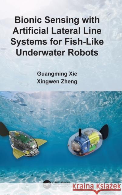 Bionic Sensing with Artificial Lateral Line Systems for Fish-Like Underwater Robots Xie, Guangming 9781032316161 CRC Press - książka