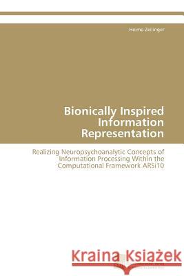 Bionically Inspired Information Representation Heimo Zeilinger 9783838128412 S Dwestdeutscher Verlag F R Hochschulschrifte - książka