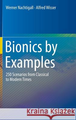 Bionics by Examples: 250 Scenarios from Classical to Modern Times Nachtigall, Werner 9783319058573 Springer - książka