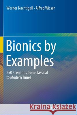 Bionics by Examples: 250 Scenarios from Classical to Modern Times Nachtigall, Werner 9783319375144 Springer - książka